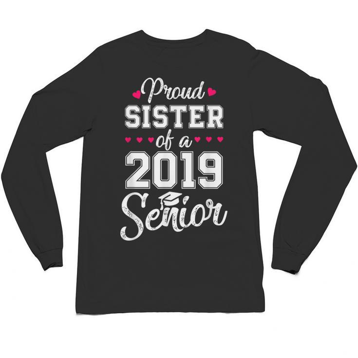 Proud Sister Of a 2019 Senior Graduation T Shirt Unisex Long Sleeve T-Shirt