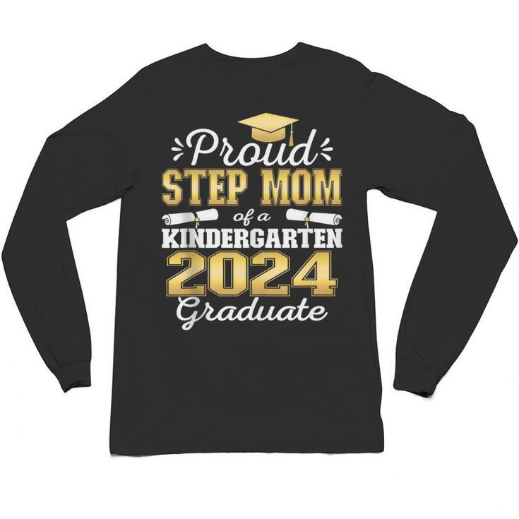 Proud Step Mom Of Kindergarten Graduate 2024 Graduation Step Unisex Long Sleeve T-Shirt