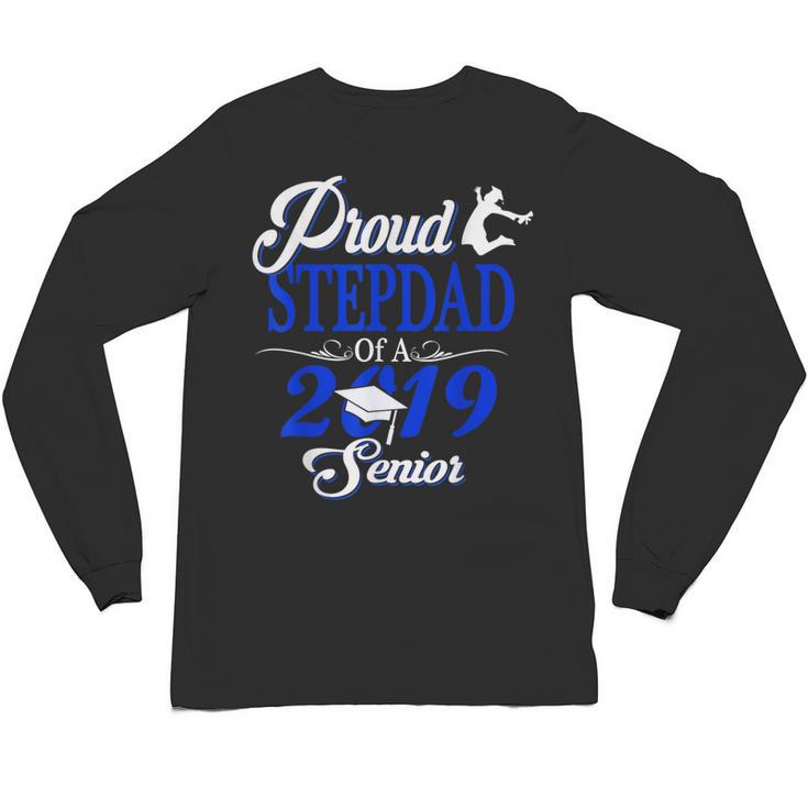 Proud STEPDAD Of A Class 2019 Senior Tshirt Graduation Unisex Long Sleeve T-Shirt