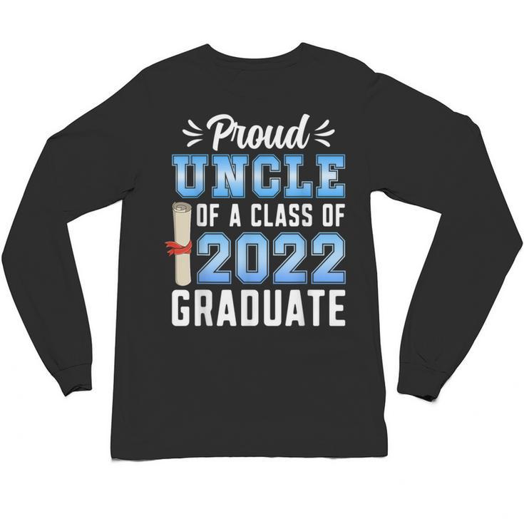 Proud Uncle Of A Class Of 2022 Graduate 22 Senior Graduation Unisex Long Sleeve T-Shirt