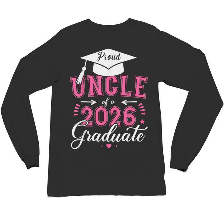 Proud Uncle Of a Class Of 2026 Graduate For Graduation Unisex Long Sleeve T-Shirt