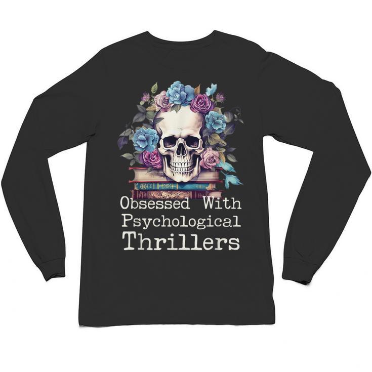 Psychological Thriller Reader Fan Skull Flowers Books Unisex Long Sleeve T-Shirt