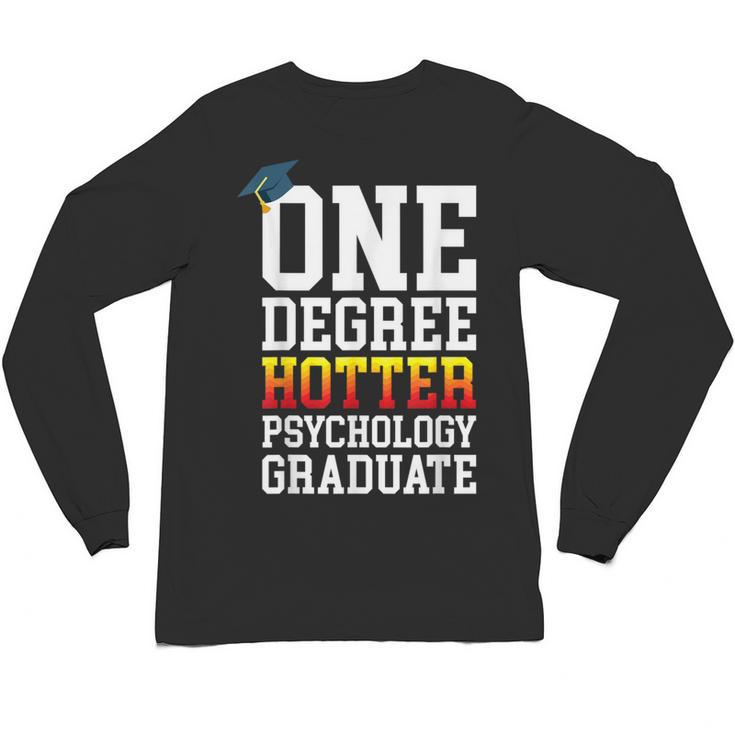 Psychology Graduation Shirt Hotter By One Degree University Unisex Long Sleeve T-Shirt