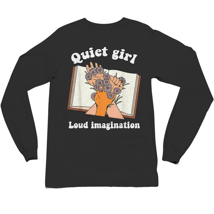 Quiet Girl Loud Imagination Book Lover Bookworm Reader Unisex Long Sleeve T-Shirt