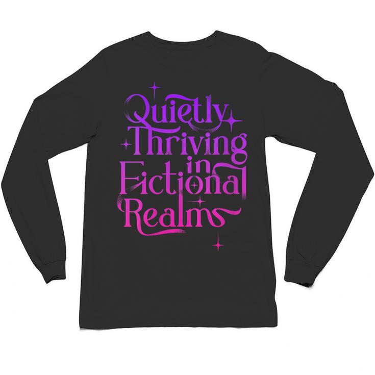 Quietly Thriving In Fictional Realms Book Lovers Unisex Long Sleeve T-Shirt