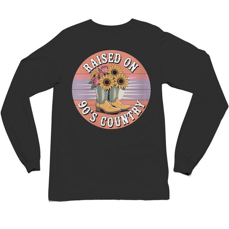 Raised On 90’s Country Women Retro Western Music Nostalgia Unisex Long Sleeve T-Shirt