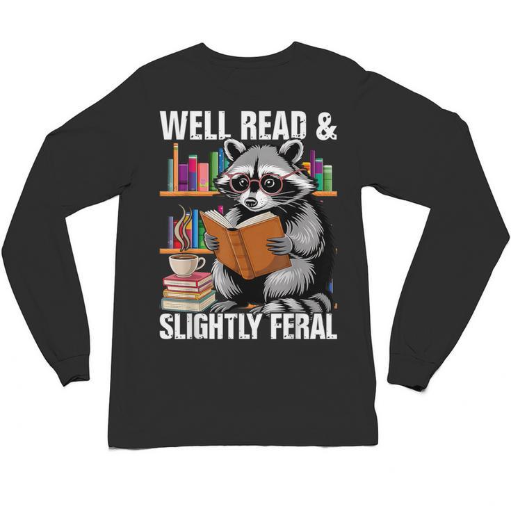 Well Read & Slightly Feral Raccoon Book Lover Graphic Unisex Long Sleeve T-Shirt