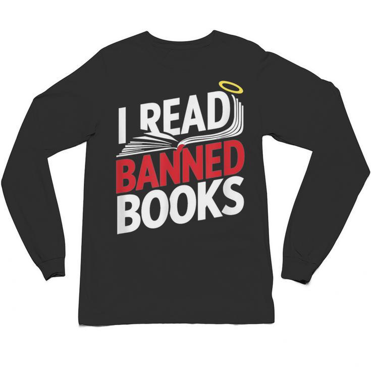 I Read Banned Books Defiant And Bold Unisex Long Sleeve T-Shirt