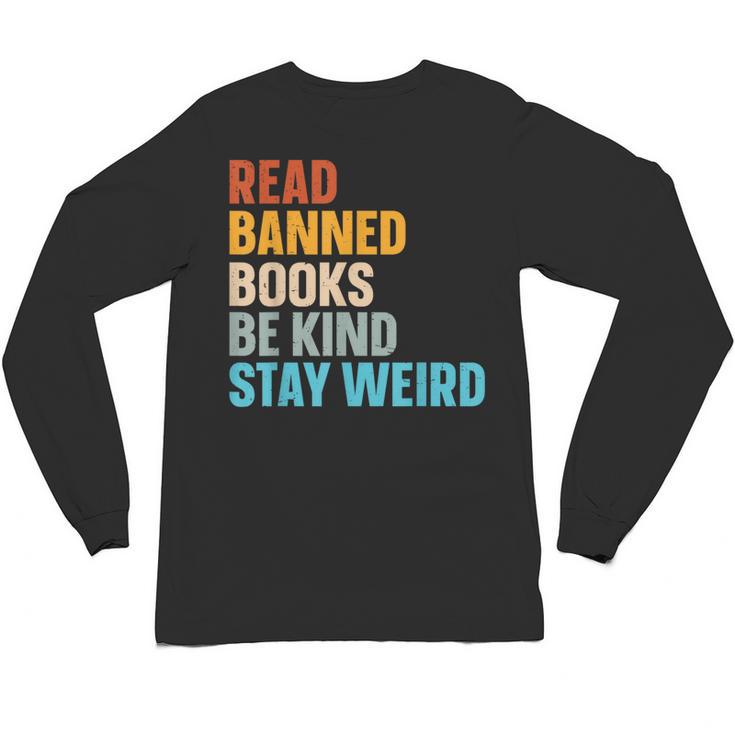 Read Banned Books Be Kind Stay Weird Unisex Long Sleeve T-Shirt