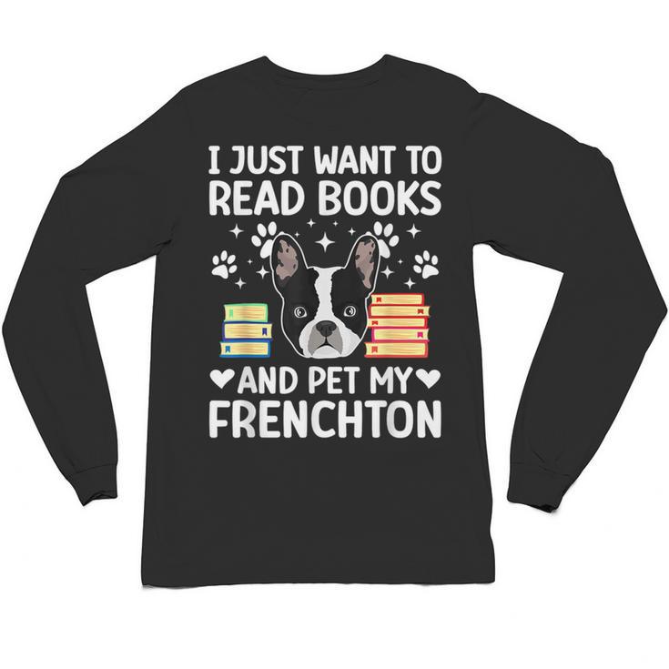 Read Books & Pet My Frenchton Owner Frenchton Lover Unisex Long Sleeve T-Shirt