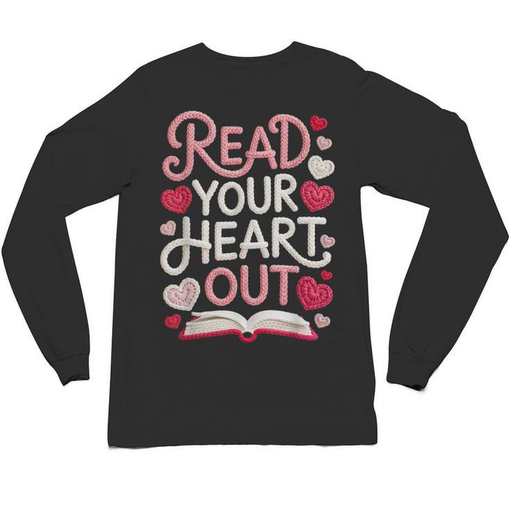 Read Your Cute Heart Out Teacher Librarian Love Reading Book Unisex Long Sleeve T-Shirt