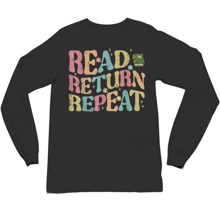 Read Return Repeat Read Reading Book Librarian Men Women Unisex Long Sleeve T-Shirt