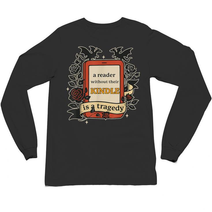 A Reader Without Their Book Is A Tragedy Dragon Rider Quote Unisex Long Sleeve T-Shirt