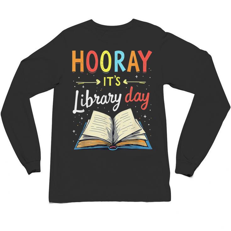 Reading Books Bibliophile Hooray It's Library Day Unisex Long Sleeve T-Shirt