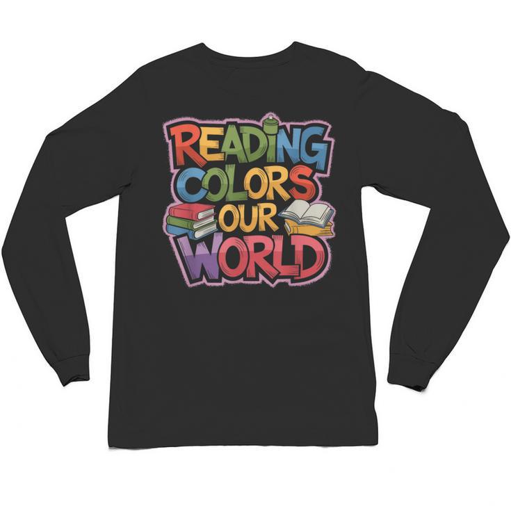 Reading Colors Our World Books Lover Unisex Long Sleeve T-Shirt