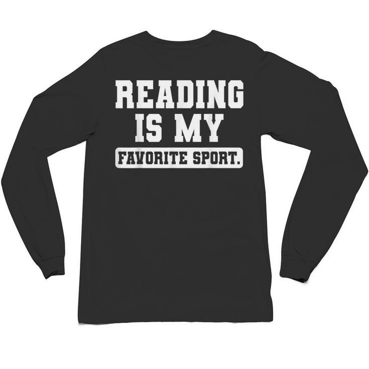 Reading Is My Favorite Sport Book Lover Reader Unisex Long Sleeve T-Shirt