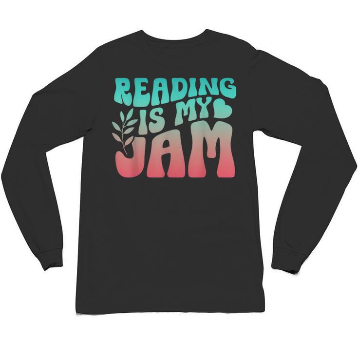 Reading Is My Jam Book Lover Bookworm Teacher Library Reader Unisex Long Sleeve T-Shirt