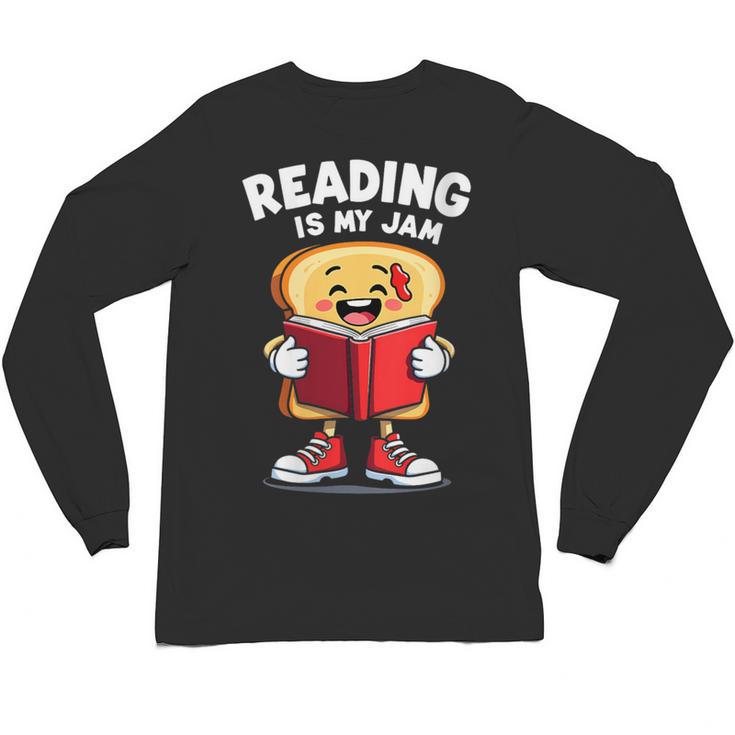 Reading Is My Jam I Love To Read Books Unisex Long Sleeve T-Shirt
