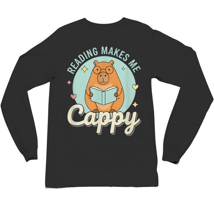 Reading Makes Me Cappy Bookworm Capybara Book Reading Unisex Long Sleeve T-Shirt