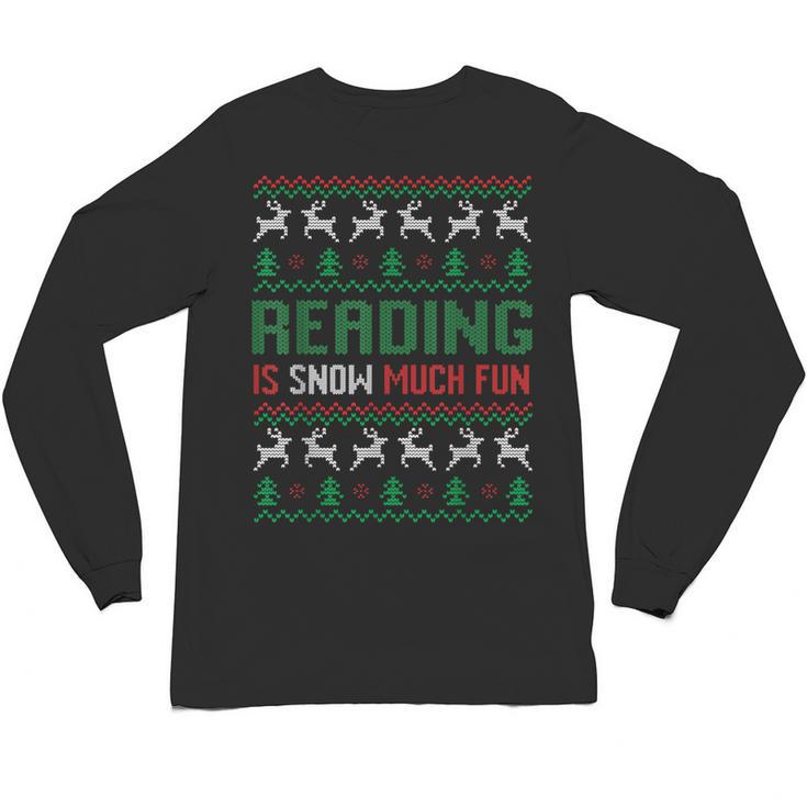 Reading Is Snow Much Fun Winter Bookworm Reading Book Lovers Unisex Long Sleeve T-Shirt