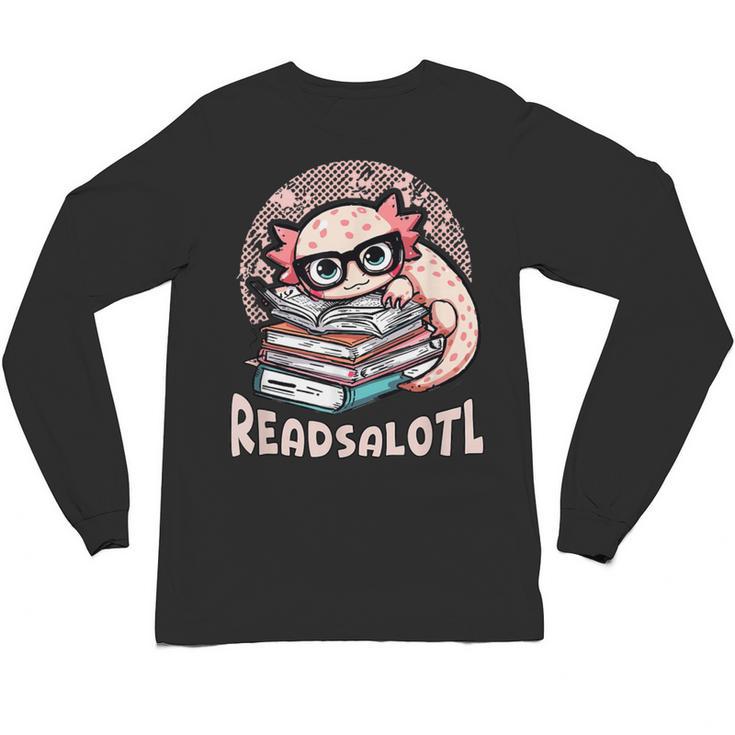 Readsalotl Axolotl Reading Books Glasses Bookworm Pun Fun Unisex Long Sleeve T-Shirt