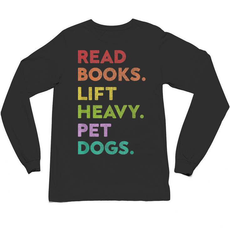 Retro Read Books Lift Heavy Pet Dogs Gym Book Lover Unisex Long Sleeve T-Shirt