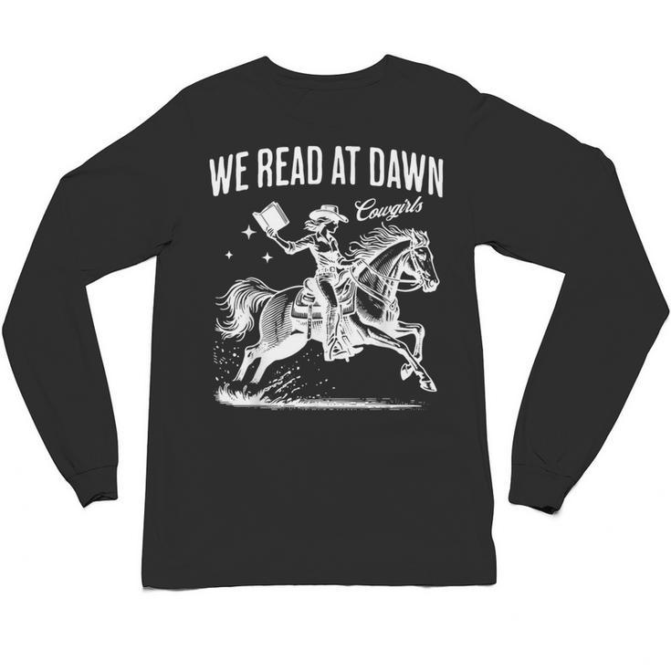Retro We Read At Dawn Cowgirl Western Librarian Book Lover Unisex Long Sleeve T-Shirt