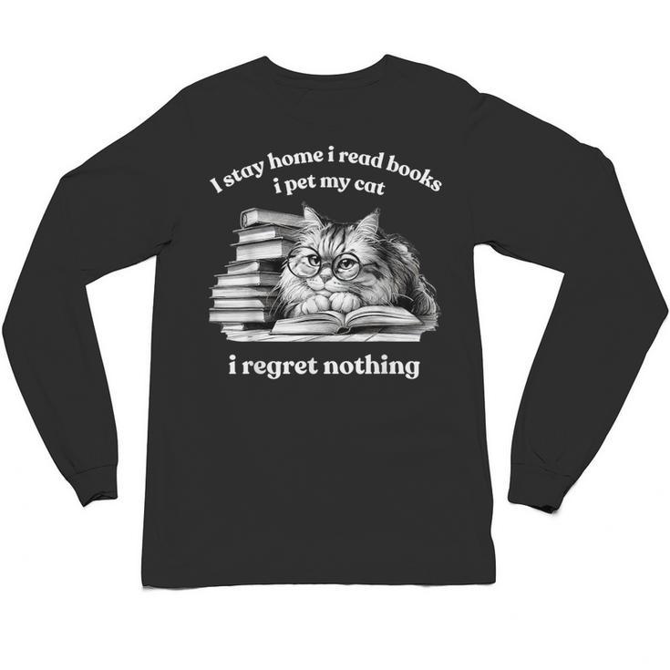 Retro I Stay Home I Read Books I Pet My Cat I Regret Nothing Unisex Long Sleeve T-Shirt
