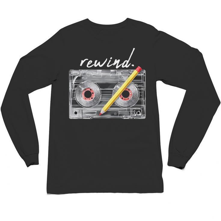 Rewind Cassette Tape Nostalgia 80s 90s Retro Music Lover Unisex Long Sleeve T-Shirt