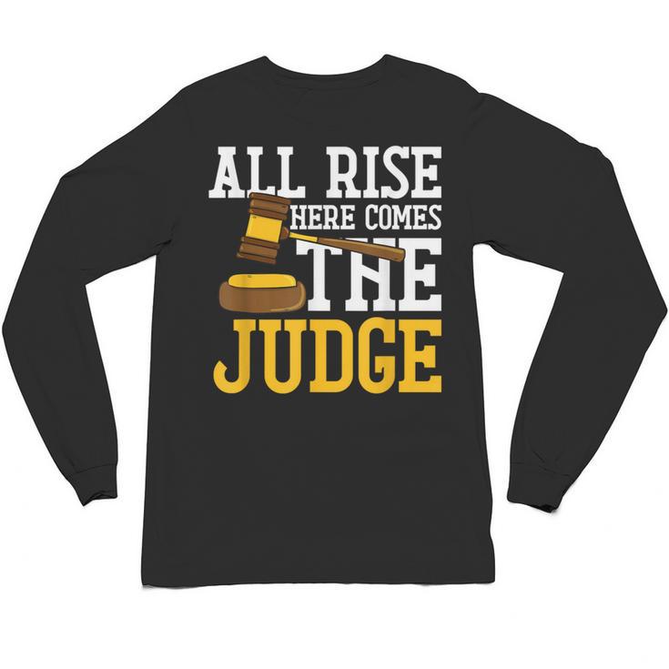 All Rise Here Comes The Judge Lawyer Graduation Quote Unisex Long Sleeve T-Shirt
