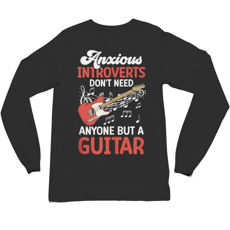 Sarcastic Introvert Need Guitar Sad Song Introvert Guitarist Unisex Long Sleeve T-Shirt