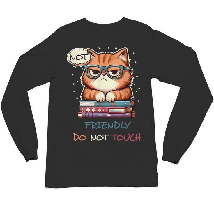 Sarcastic Loner Introvert Not a Friendly Do Not Touchs Unisex Long Sleeve T-Shirt