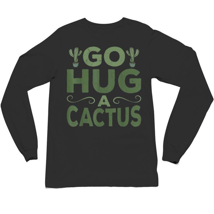 Sassy Saying Go Hug Cactus Introverts Sassy Quote No Hugs Unisex Long Sleeve T-Shirt
