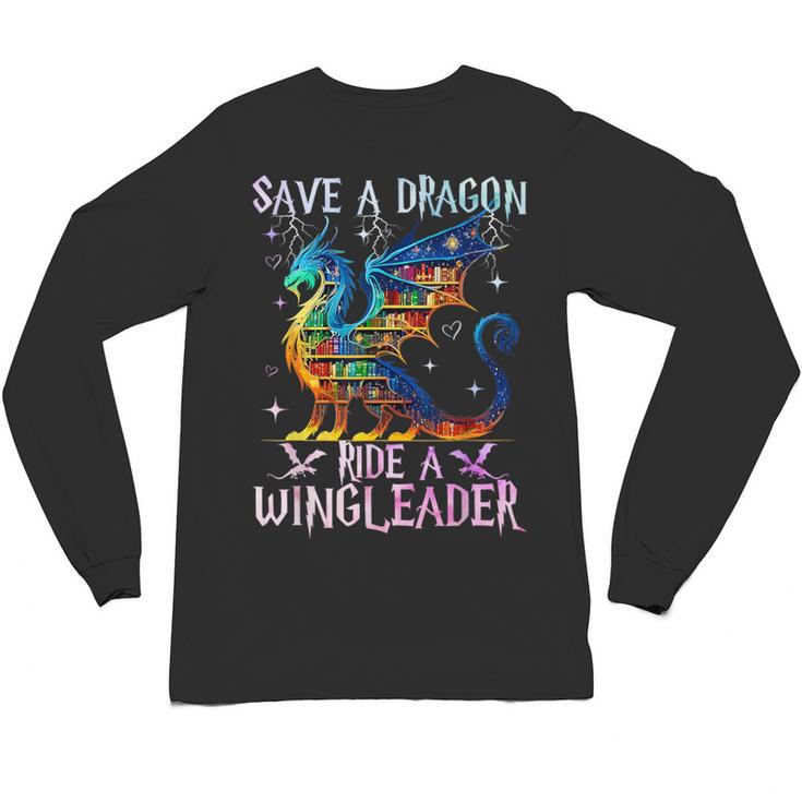 Save A Dragon Ride A Wingleader Books Dragon Lover Cute Unisex Long Sleeve T-Shirt