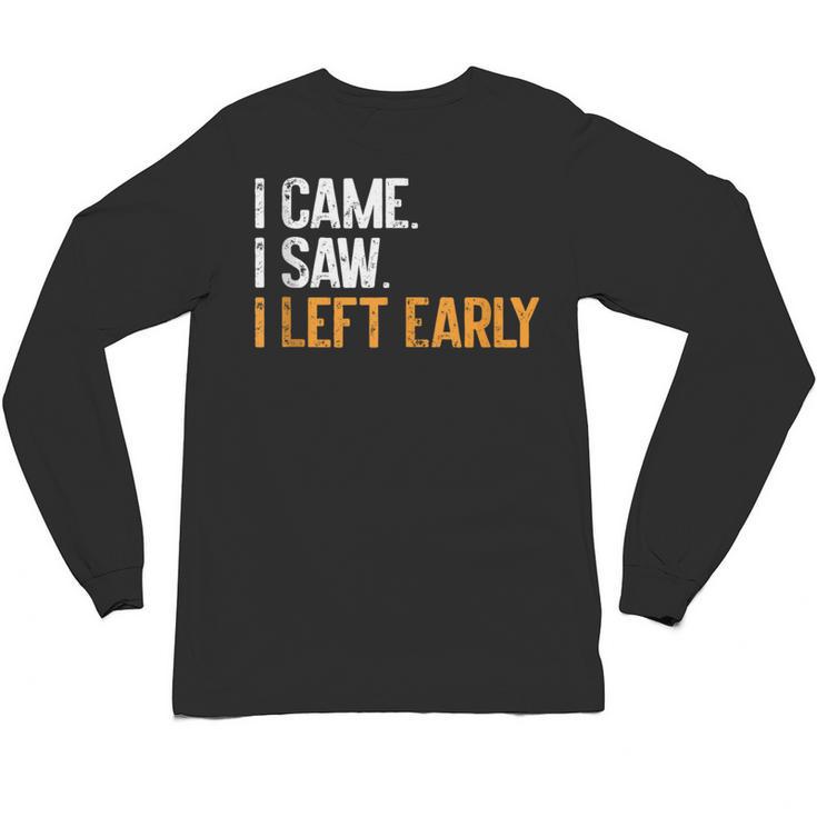 I Came i Saw i Left Early Introvert Unisex Long Sleeve T-Shirt