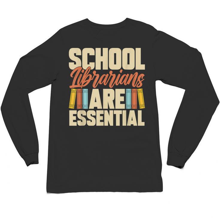 School Librarians Are Essential Library Book Lover Librarian Unisex Long Sleeve T-Shirt