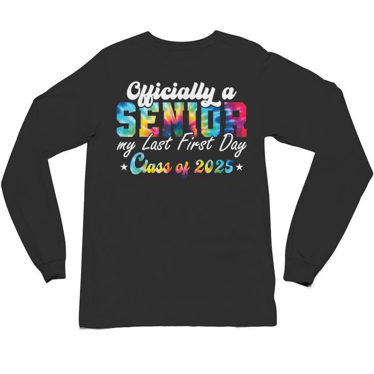 Senior 2025 Graduation My Last First Day Of Class Of 2025 Unisex Long Sleeve T-Shirt