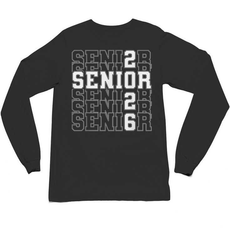 Senior 2026 Class Of 2026 Seniors Graduation 2026 Senior 26 Unisex Long Sleeve T-Shirt