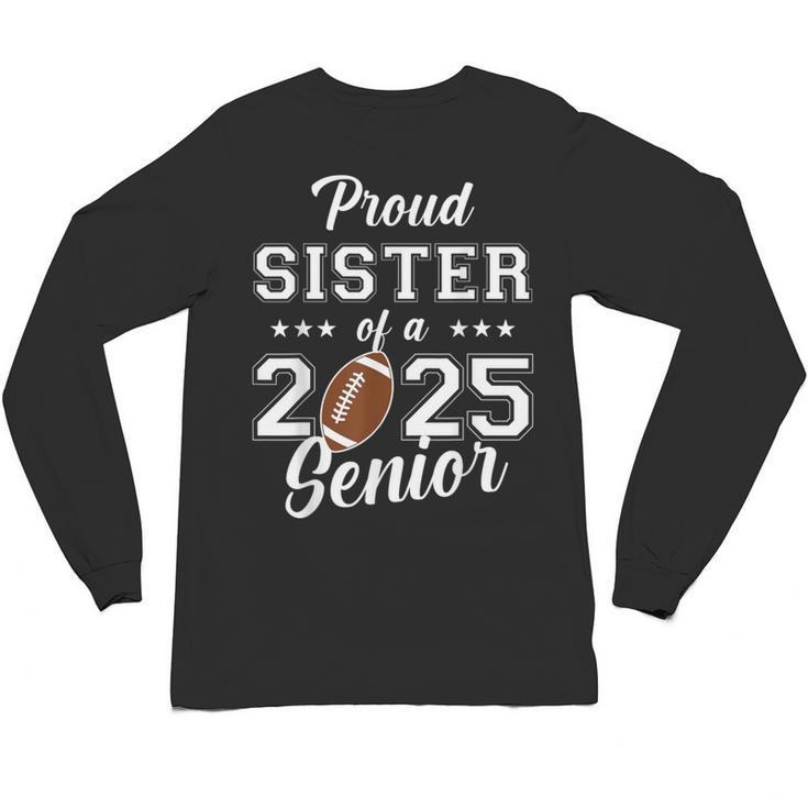 Senior Football Sister Class Of 2025 Graduation Graduate Unisex Long Sleeve T-Shirt