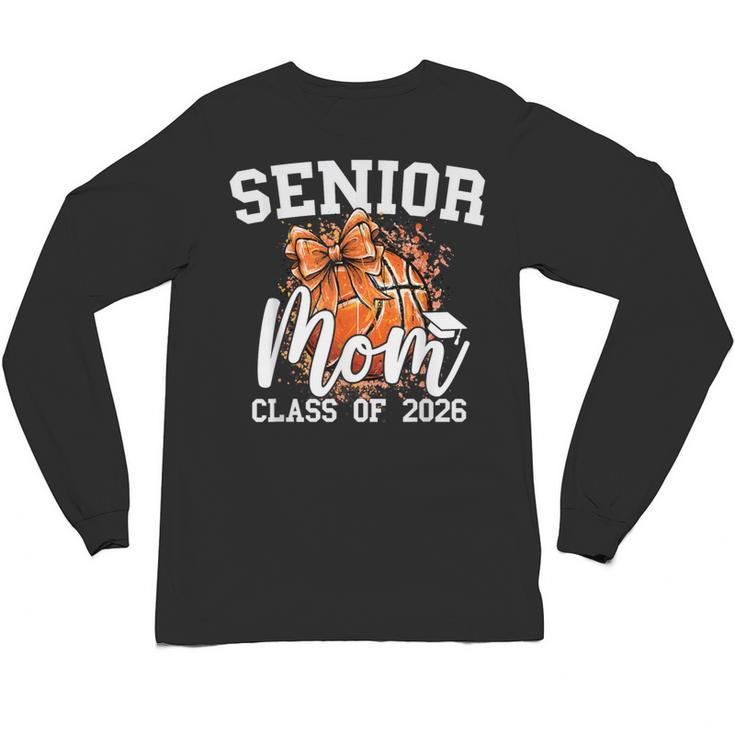 Senior Mom Class Of 2026 Coquette Bow Basketball Graduation Unisex Long Sleeve T-Shirt