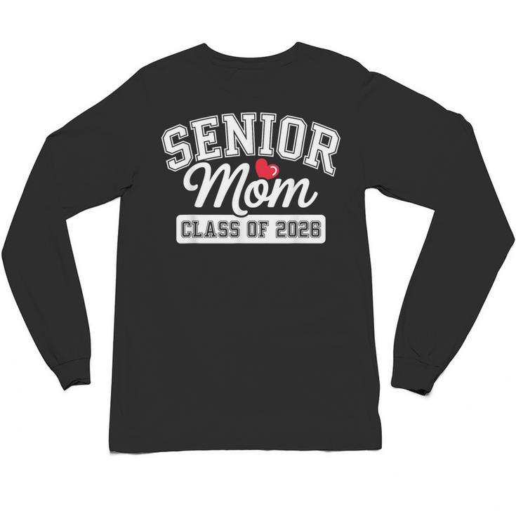 Senior Mom Class Of 2026 Senior Mama 2026 Graduation Women Unisex Long Sleeve T-Shirt