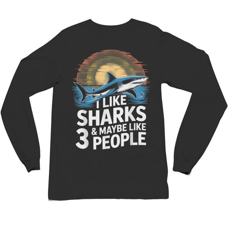 I Like Sharks & Maybe Like 3 People Humor Introverts Summer Unisex Long Sleeve T-Shirt