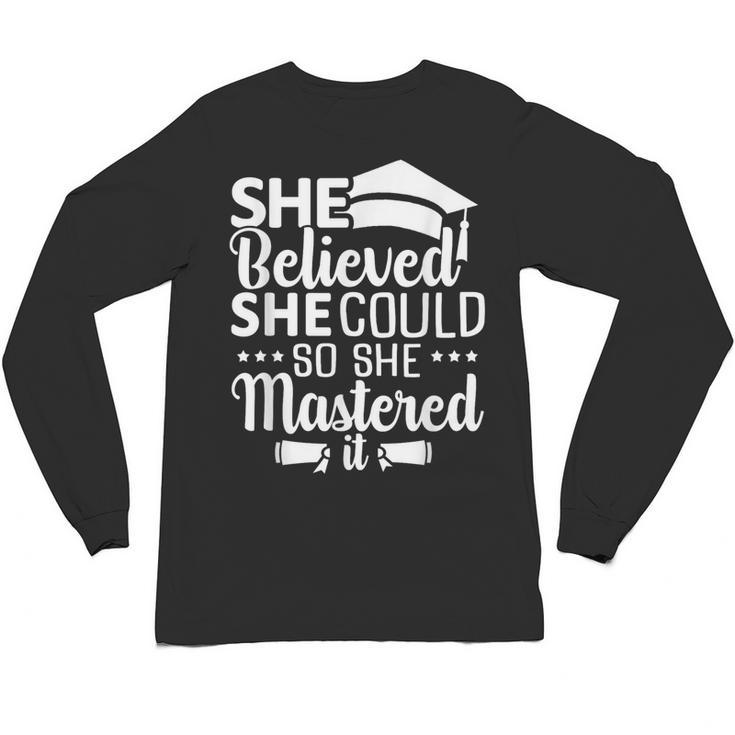 She Believed She Could So She Mastered It Graduation 2023 Unisex Long Sleeve T-Shirt