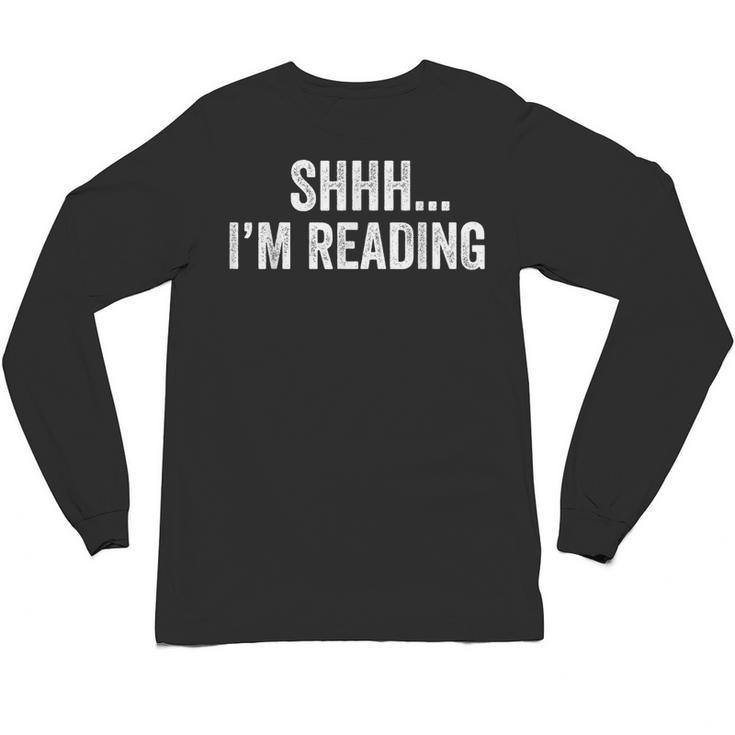 Shhh I'm Reading Book Lover Bookish Read Lover Outfit Unisex Long Sleeve T-Shirt
