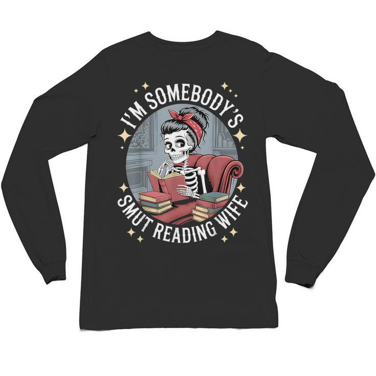 Smut Book Reader Romance Novel Somebody's Smut Reading Wife Unisex Long Sleeve T-Shirt