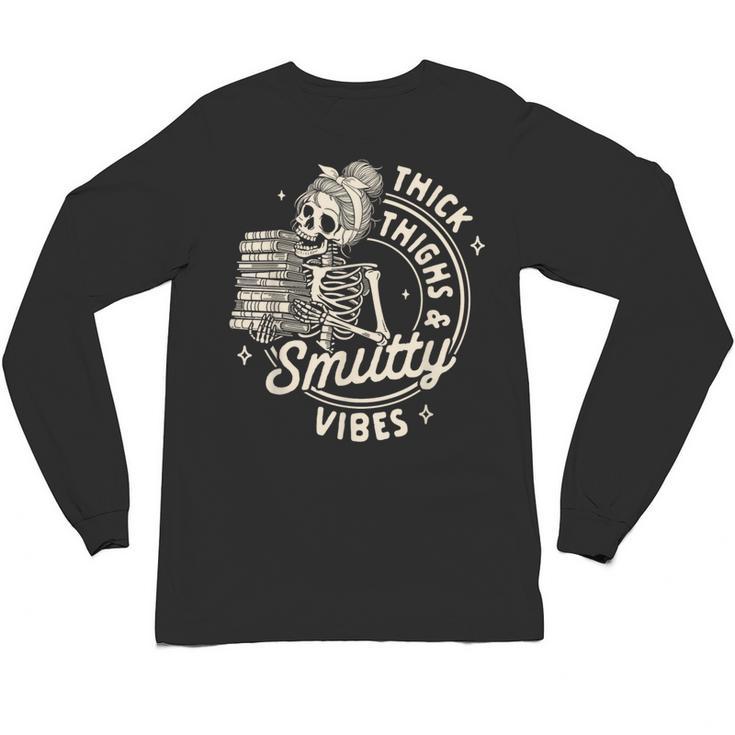 Smut Book Reader Spicy Romance Thick Thighs & Smutty Vibes Unisex Long Sleeve T-Shirt