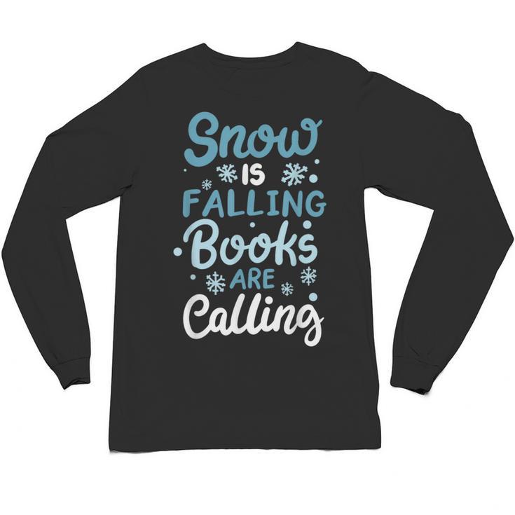 Snow Is Falling Books Are Calling Unisex Long Sleeve T-Shirt