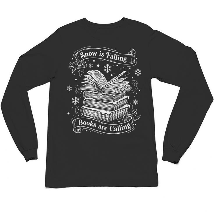 Snow Is Falling Books Are Calling Winter Reading Unisex Long Sleeve T-Shirt