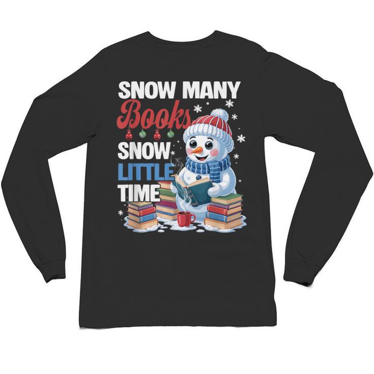 Snowman Winter Snow So Many Books Christmas Snow Little Time Unisex Long Sleeve T-Shirt