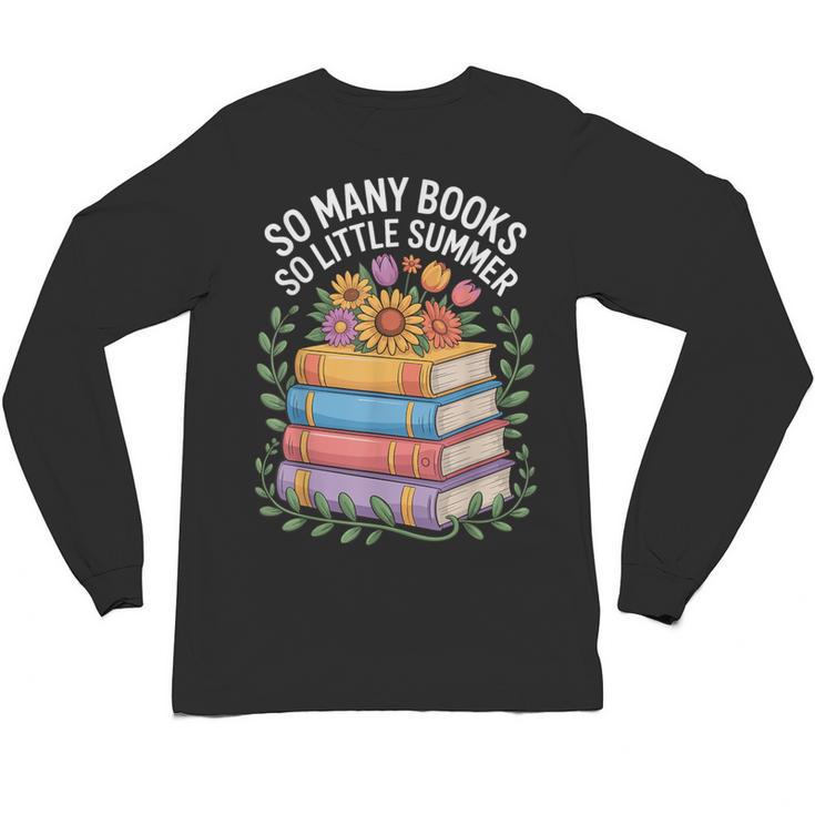 So Many Books So Little Summer Unisex Long Sleeve T-Shirt